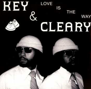 2CD Key And Cleary: Love Is The Way