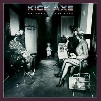CD Kick Axe: Welcome To The Club LTD