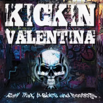 Kickin Valentina: Raw Trax, B-sides And Bootlegs