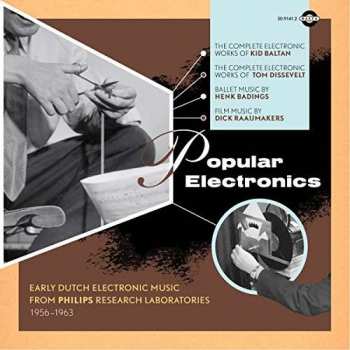 Album Henk Badings: Popular Electronics: Early Dutch Electronic Music From Philips Research Laboratories (1956 - 1963)
