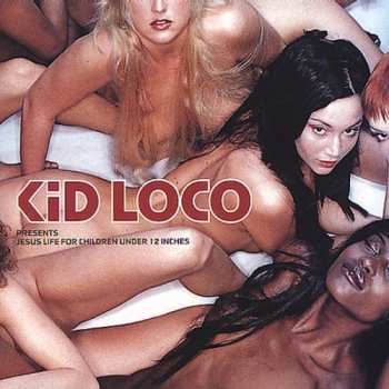 Album Kid Loco: Jesus Life For Children Under 12 Inches