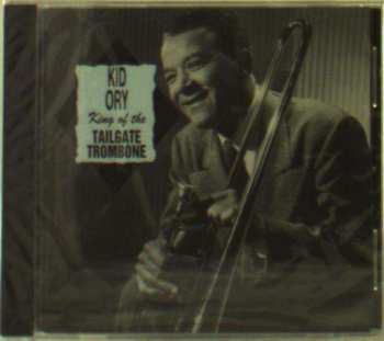 CD Kid Ory: King Of The Tailgate Trombone