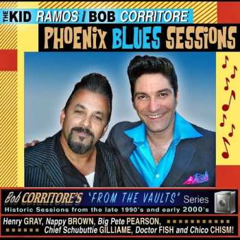 Album Bob Corritore: The Kid Ramos / Bob Corritore Phoenix Blues Sessions