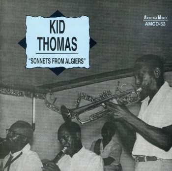 CD Kid Thomas And His Creole Jazz Band: Sonnets From Algiers
