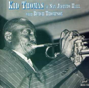 CD Kid Thomas Valentine: Kid Thomas At San Jacinto Hall