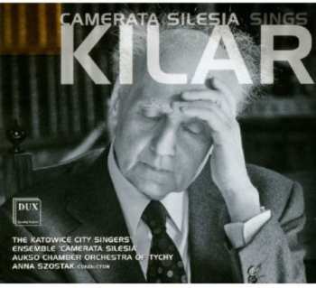 Album Wojciech Kilar: Camerata Silesia Sings Kilar