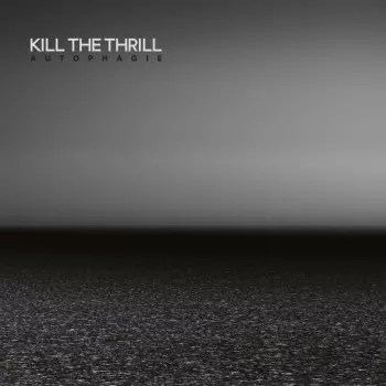 Kill The Thrill: Autophagie