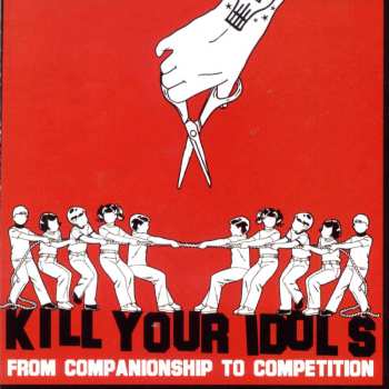 CD Kill Your Idols: From Companionship To Competition
