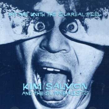 Album Kim Salmon And The Surrealists: Hit Me With The Surreal Feel