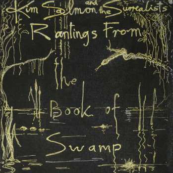 2LP Kim Salmon And The Surrealists: Rantings From The Book Of Swamp