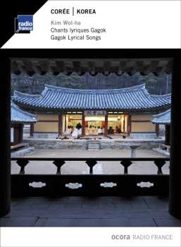 Album Kim Wŏl-Ha: Corée - Chants Lyriques Gagok = Korea - Gagok Lyrical Songs
