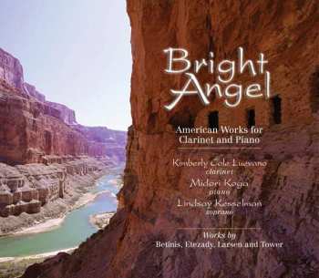 Album Kimberly Cole Luevano: Bright Angel: American Works for Clarinet and Piano