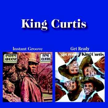 Album King Curtis: Instant Groove / Get Ready