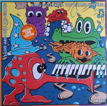 Album King Gizzard And The Lizard Wizard: Live Around The Globe - Part III