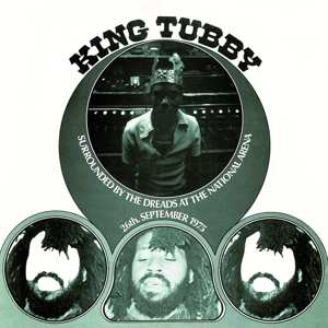 Album King Tubby: Surrounded By The Dreads At The National Arena (26th. September 1975)