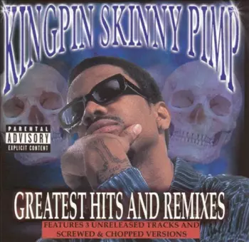 Kingpin Skinny Pimp: Greatest Hits And Remixes