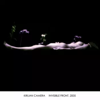 Kirlian Camera: Invisible Front. 2005