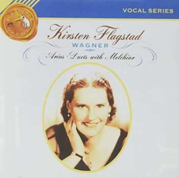 Album Richard Wagner: Kirsten Flagstad: Wagner Arias • Duets With Melchior