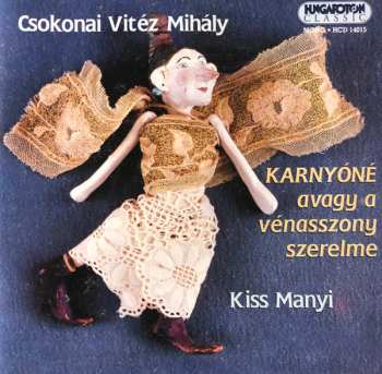 CD Kiss Manyi: Karnyóné Avagy A Vénasszony Szerelme
