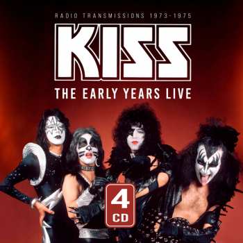 4CD Kiss: The Early Years Live DIGI
