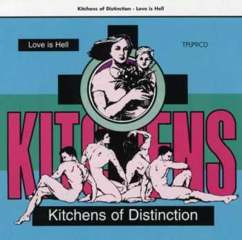 CD Kitchens Of Distinction: Love Is Hell