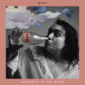 Album Kitti: Somethin' In The Water