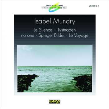 Album Klangforum Wien: Mundry: Le Silence Tystnaden