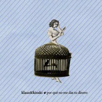 Album Klaus & Kinski: Por Qué No Me Das Tu Dinero