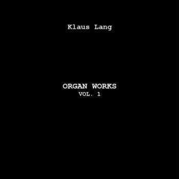 Album Klaus Lang: Organ Works Vol. 1