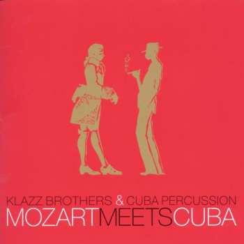 CD Klazz Brothers & Cuba Percussion: Mozart Meets Cuba