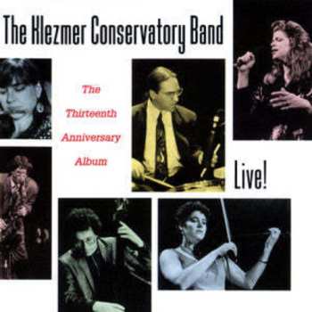 Album Klezmer Conservatory Band: The Thirteenth Anniversary Album Live!