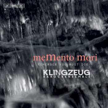 Album Klingzeug Barockensemble: Memento Mori - Remember You Must Die
