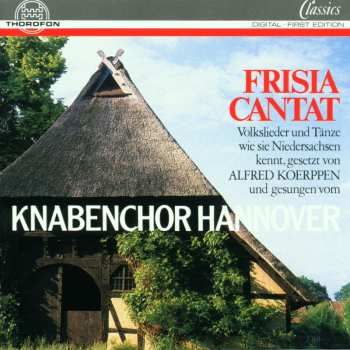 Album Knabenchor Hannover: Frisia Cantat (Volkslieder Und Tänze Wie Sie Niedersachsen Kennt) 