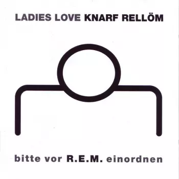 Knarf Rellöm: Bitte Vor R.E.M. Einordnen
