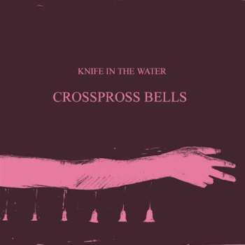 Album Knife In The Water: Crosspross Bells