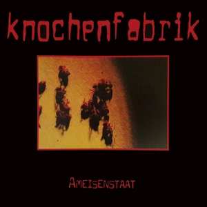 LP Knochenfabrik: Ameisenstaat LTD | CLR