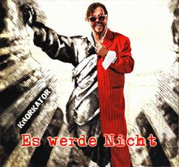 Album Knorkator: Es Werde Nicht