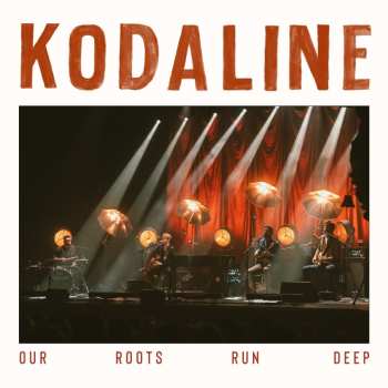 2LP Kodaline: Our Roots Run Deep LTD