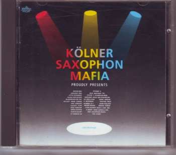 CD Kölner Saxophon Mafia: Proudly Presents
