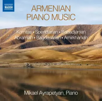 Mikael Ayrapetyan - Armenian Piano Music