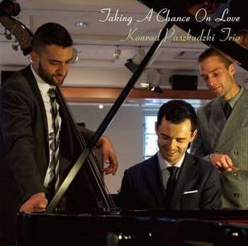 CD Konrad Paszkudzki Trio: Taking A Chance On Love