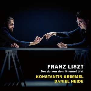 CD Franz Liszt: Der Du von Dem Himmel Bist