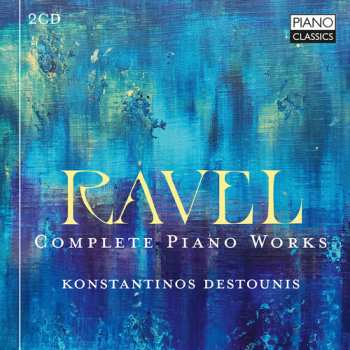 Album Konstantinos Destaunis: Ravel: Complete Pno Works