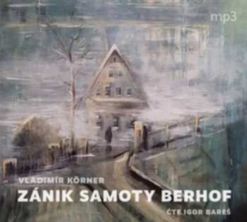 Album Bareš Igot: Körner: Zánik samoty Berhof