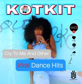 Album Kotkit: Cry To Me And Other Viral Dance Hits