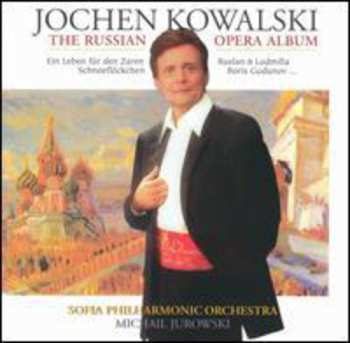 Album Kowalski / Schalajewa / Jurowski / Sofia Phil Orch: Russian Opera Arias