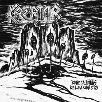 Album Kreator: Bonecrushing Rehearsals 1985