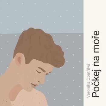 Album Krejčík Daniel: Opatřilová: Počkej Na Moře
