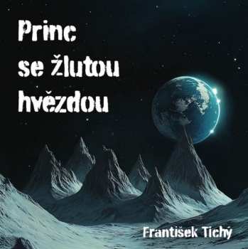 Album Krejčík Daniel: Tichý: Princ Se žlutou Hvězdou