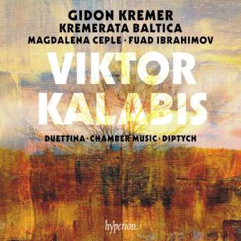 Album Kremer,gidon / Baltica,kremerata: Kalabis: Duettina Chamber Music & Diptych